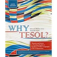 Why TESOL Theories and Issues in Teaching English to Speakers of Other Languages in K-12 Classrooms cover for ISBN 9781524947897