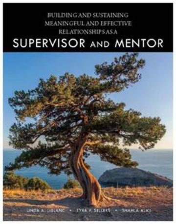 Building and Sustaining Meaningful and Effective Relationships as a Supervisor and Mentor cover for ISBN 9781597381208