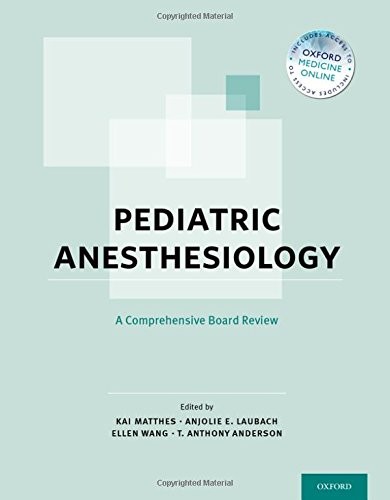 Pediatric Anesthesiology A Comprehensive Board Review cover for ISBN 9780199398348