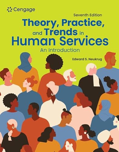 Theory, Practice, and Trends in Human Services 7th Edition cover for ISBN 9780357935972